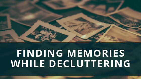 Finding Memories While Decluttering