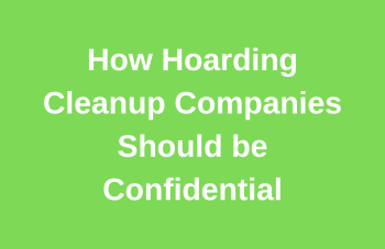 How Hoarding Cleanup Companies Should be Confidential Thumbnail